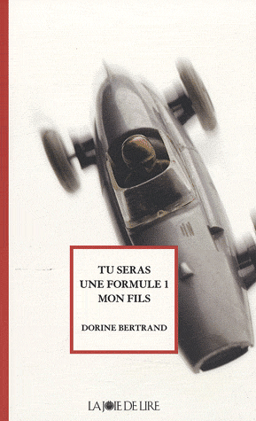 "Tu seras une formule 1, mon fils"