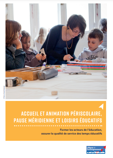 Accueil et animation périscolaire, pause méridienne et loisirs éducatifs – Former les acteurs de l’éducation, assurer la qualité de service des temps éducatifs